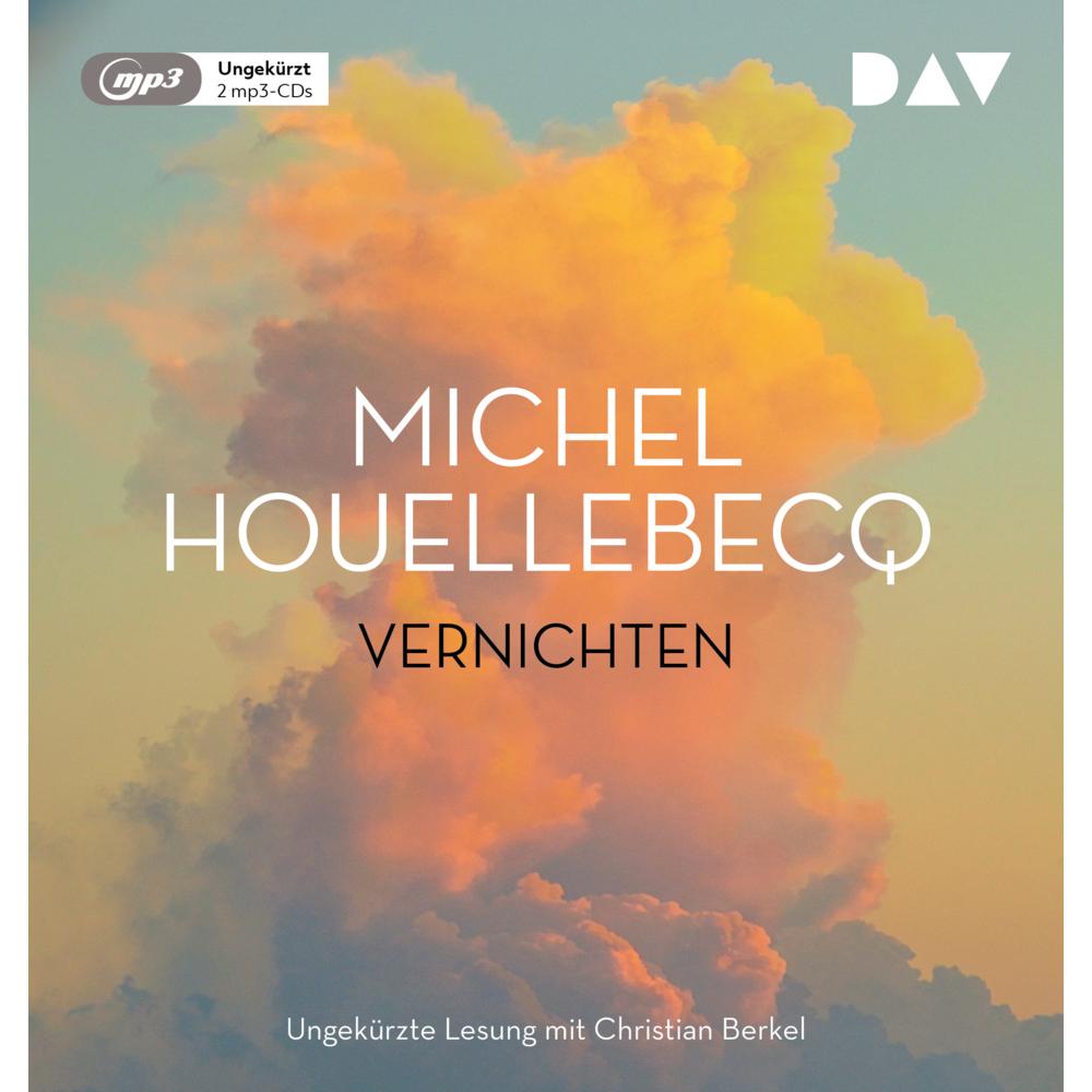 Vernichten, Hörbücher von Michel Houellebecq, Christian Berkel, Stephan Kleiner, Bernd Wilczek
