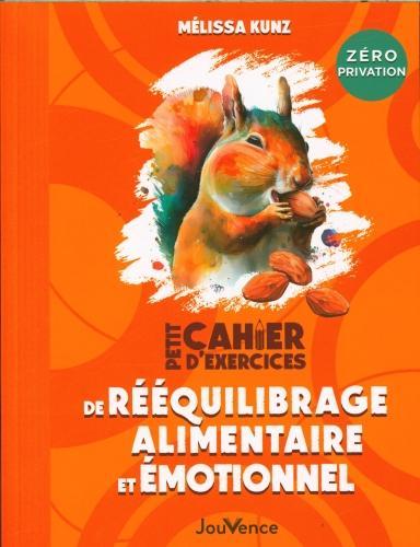 Petit cahier d'exercices de rééquilibrage alimentaire et émotionnel (Kunz Mélissa, French)
