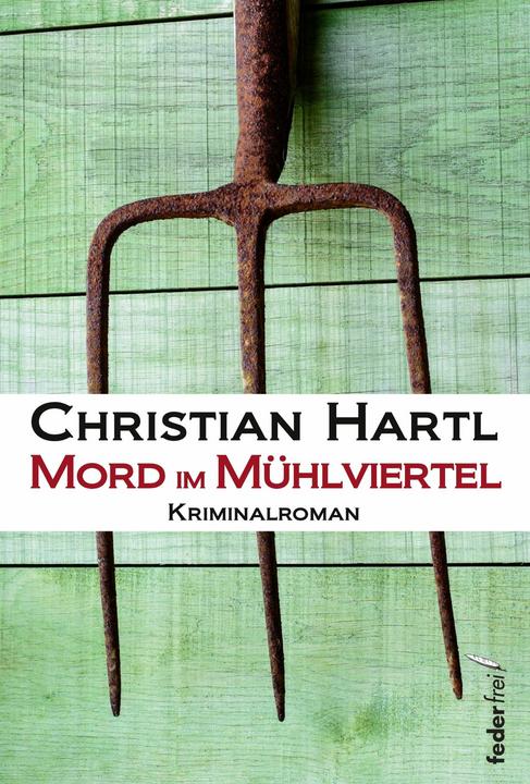 Produktbild Mord im Mühlviertel (Deutsch, Christian Hartl, 2017)