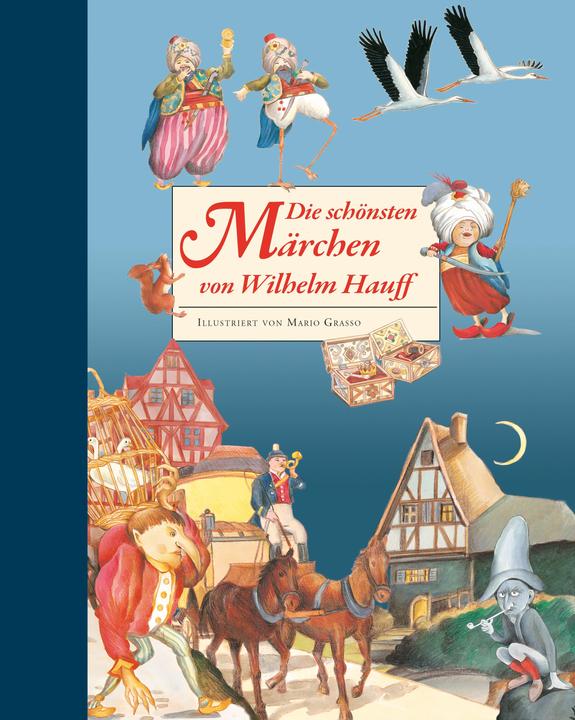 Produktbild Die schönsten Märchen von Wilhelm Hauff (Deutsch, Wilhelm Hauff, 2014)