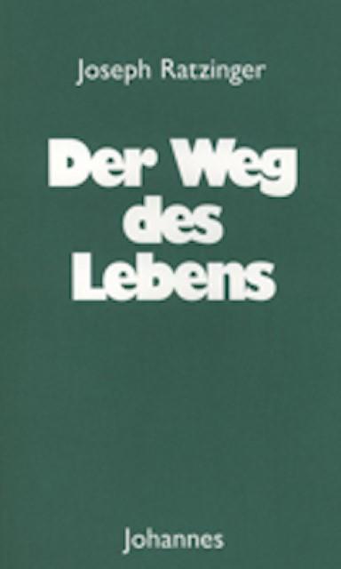 Produktbild Der Weg des Lebens (Deutsch, Joseph, Ratzinger, 2017)