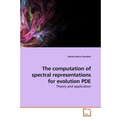 The computation of spectral representations for evolution PDE, Fachbücher