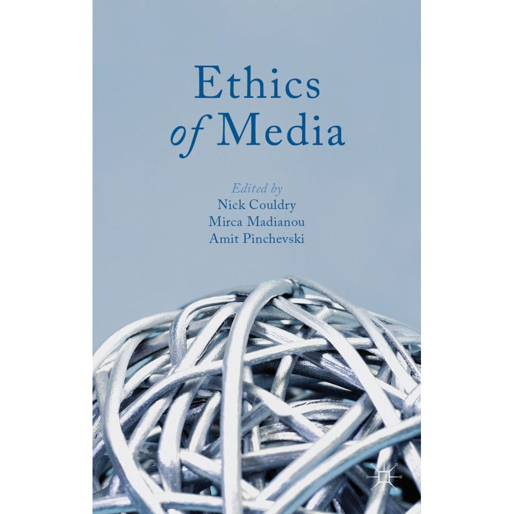 Ethics of Media, Fachbücher von Nick Couldry, Amit Pinchevski, Mirca Madianou