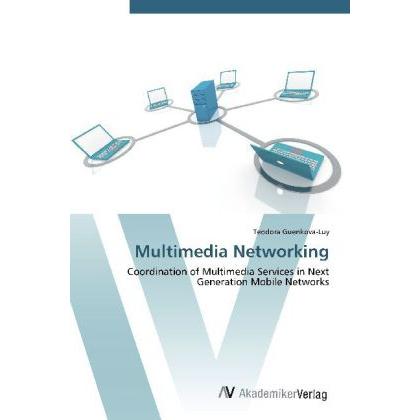 Multimedia Networking, Fachbücher von Teodora Guenkova-Luy