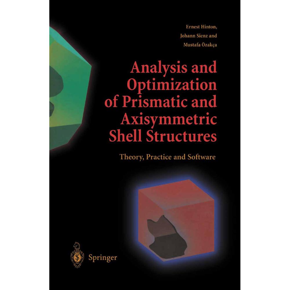 Analysis and Optimization of Prismatic and Axisymmetric Shell Structures, Fachbücher von Ernest Hinton, Mustafa Özakca, ...