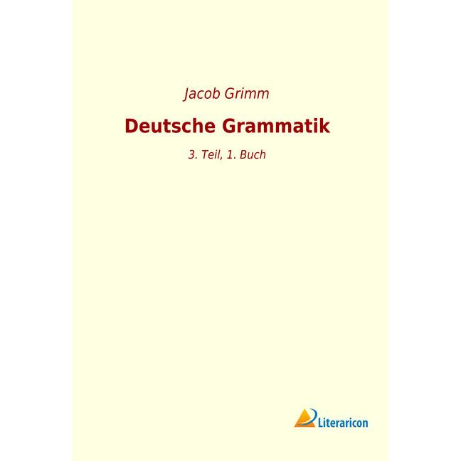 Deutsche Grammatik, Fachbücher von Jacob Grimm