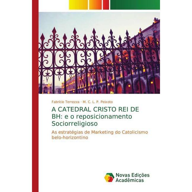 Novas Edicioes Academicas A CATEDRAL CRISTO REI DE BH: e o ...
