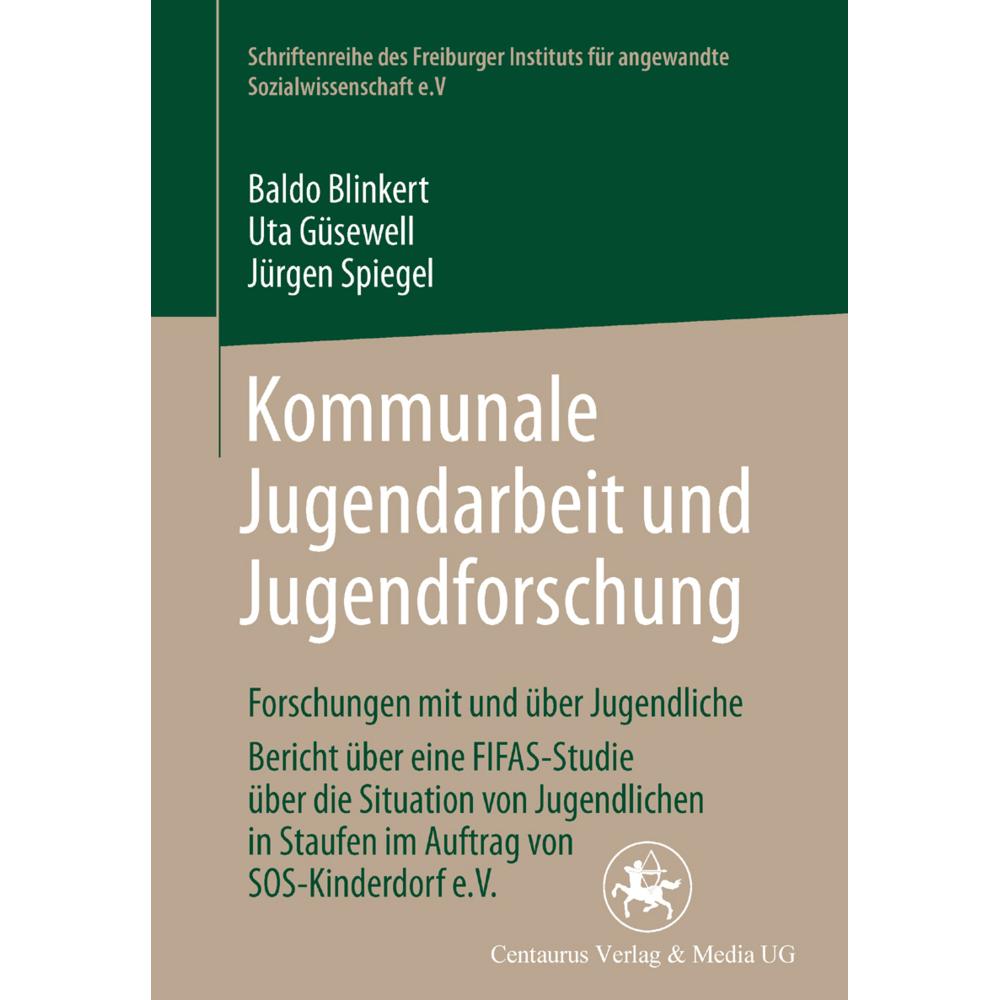 Kommunale Jugendarbeit und Jugendforschung, Fachbücher von Baldo Blinkert, Jürgen Spiegel, Uta Güsewell