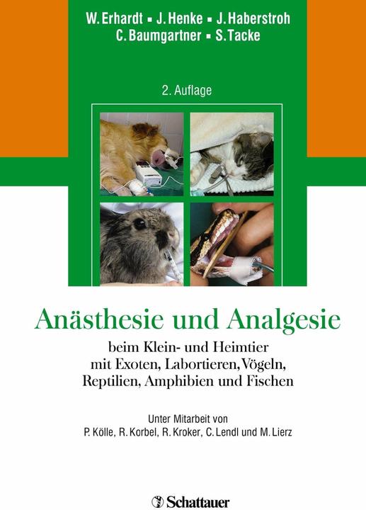 Produktbild Anästhesie und Analgesie beim Klein- und Heimtier (Deutsch, Christine Baumgartner, Ingo Henke, Sabine Tacke, Wolf Erhardt, 2011)