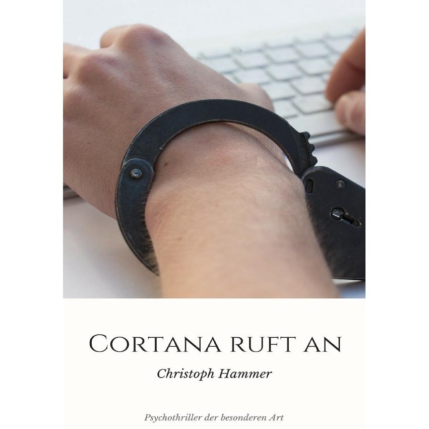 Cortana ruft an, Belletristik von Christoph Hammer