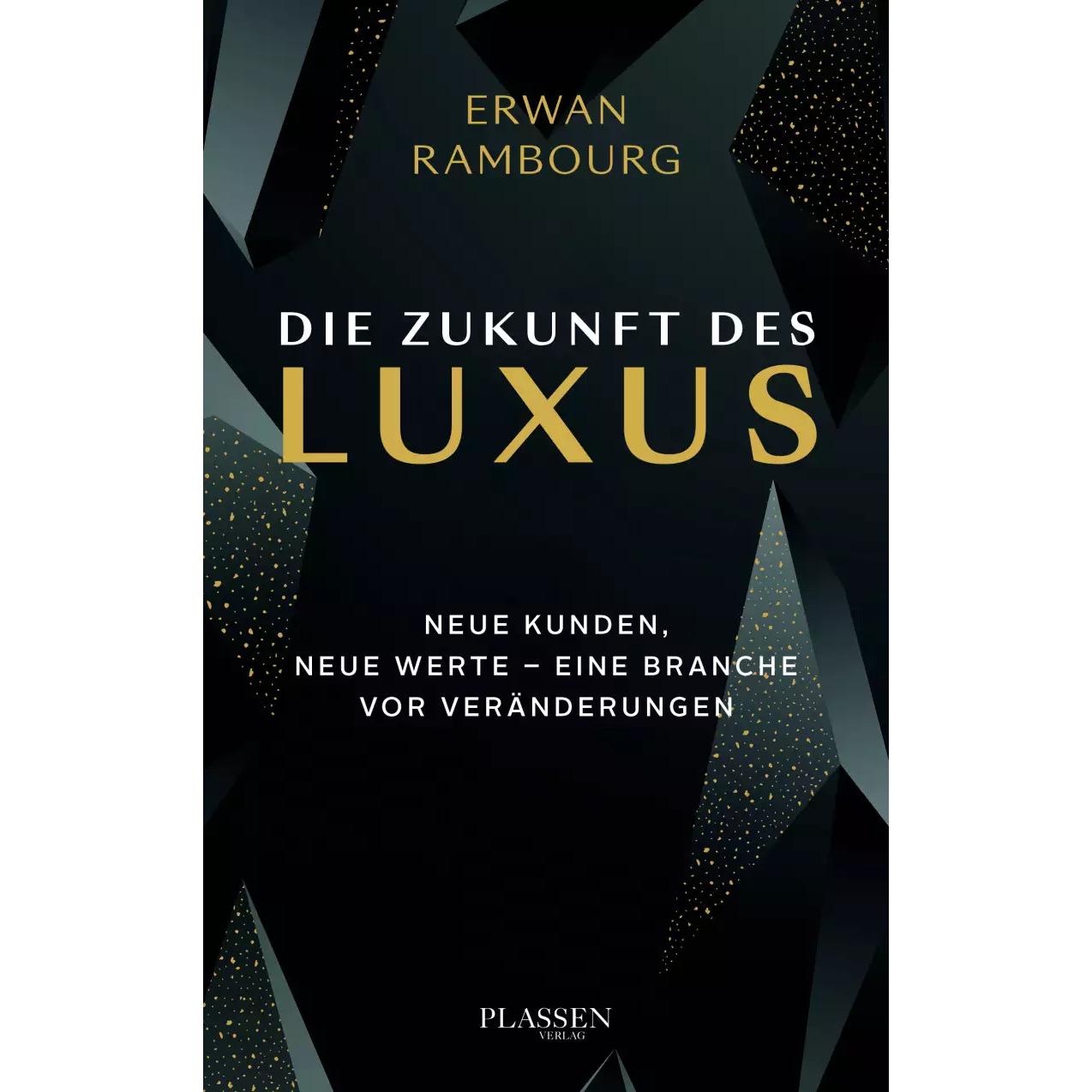 Die Zukunft des Luxus, Sachbücher von Erwan Rambourg