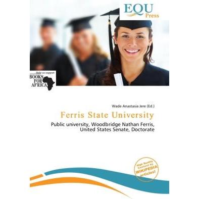 Ferris State University, Ratgeber von Wade Anastasia Jere