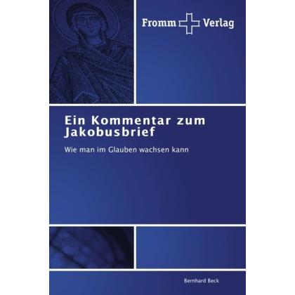 Ein Kommentar zum Jakobusbrief, Fachbücher von Bernhard Beck
