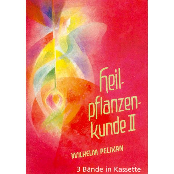 Heilpflanzenkunde (Bde. 1-3): Heilpflanzenkunde, Fachbücher von Wilhelm Pelikan
