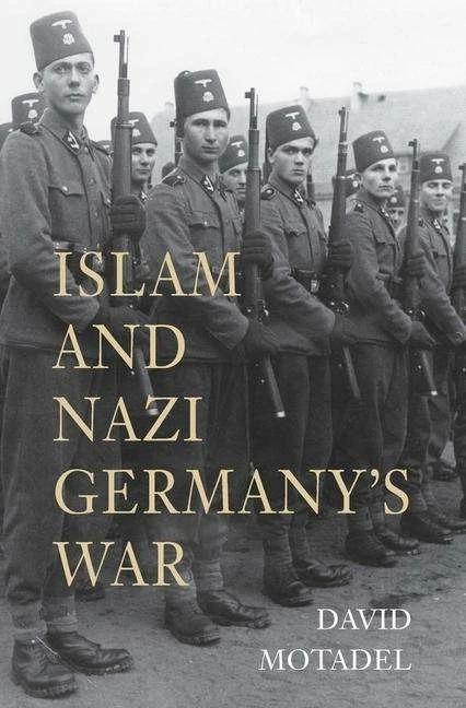 Produktbild Islam and Nazi Germany's War (Englisch, David Motadel, 2017)