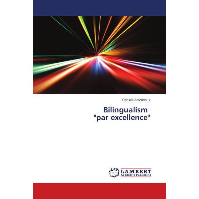 Bilingualism 'par excellence', Fachbücher von Daniela Antonchuk