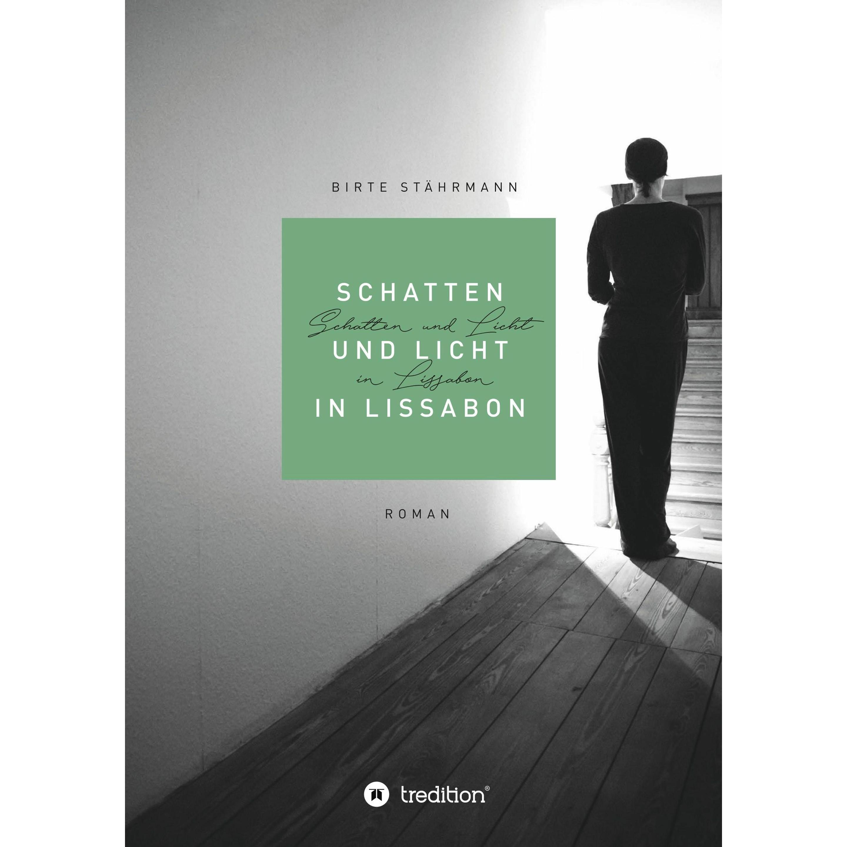 Stährmann:Schatten und Licht in Lissabo, Belletristik von Birte Stährmann