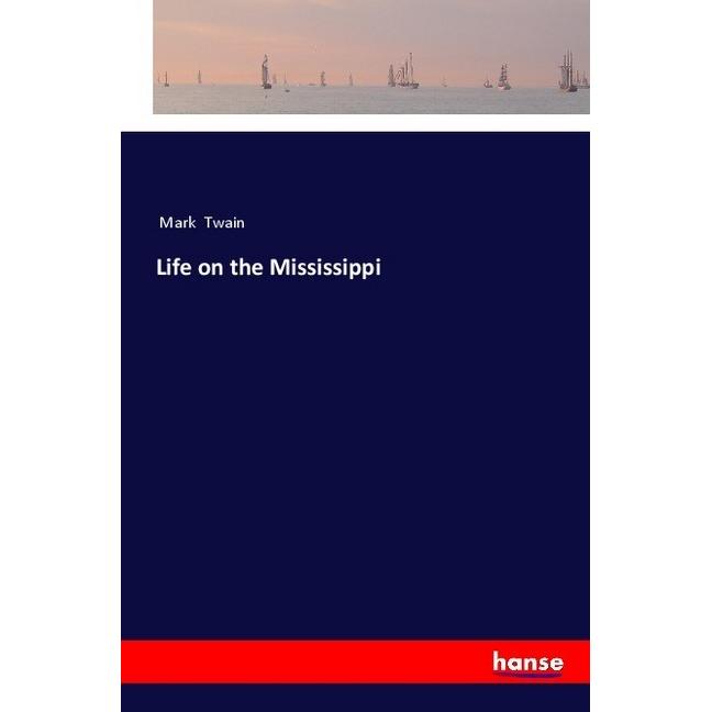 Life on the Mississippi, Belletristik von Mark Twain
