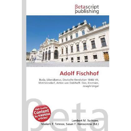Thumbnail - Adolf Fischhof, Ratgeber von Lambert M. Surhone, Mariam T. Tennoe, Susan F. Henssonow