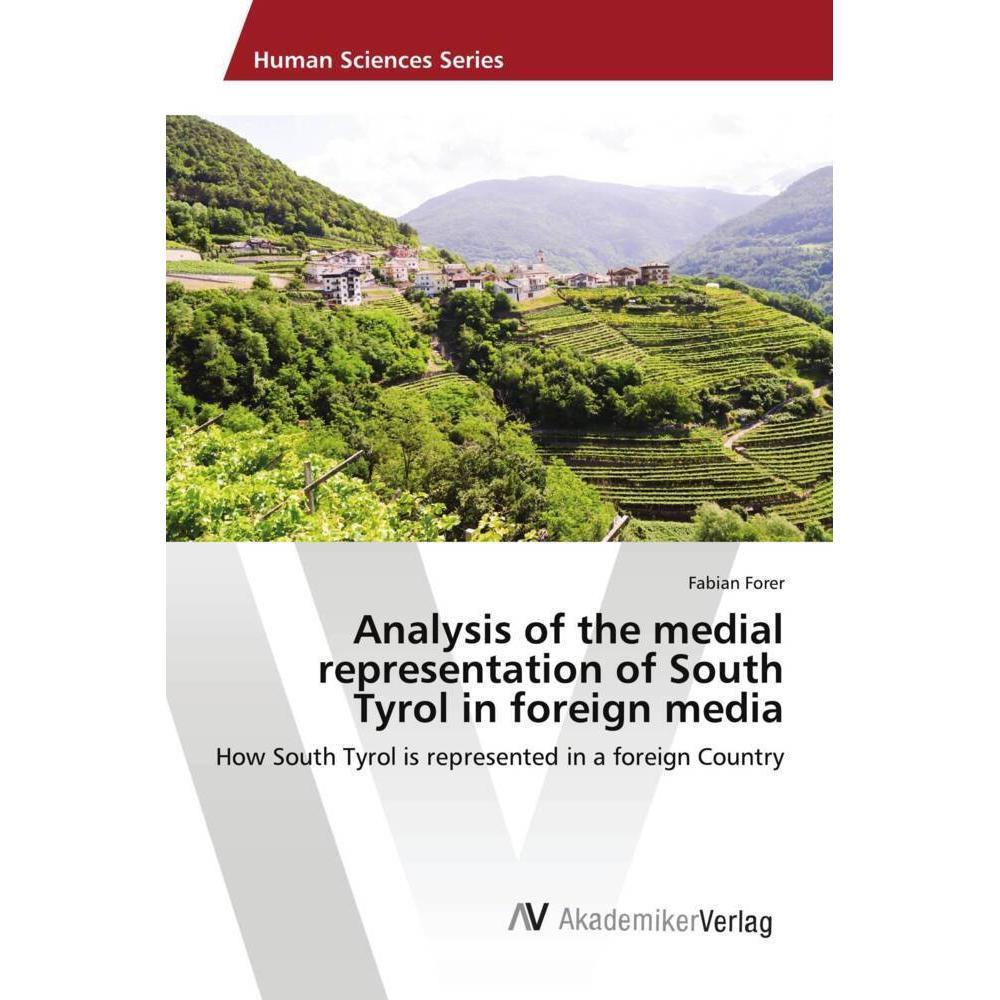 Analysis of the medial representation of South Tyrol in foreign media, Fachbücher von Fabian Forer
