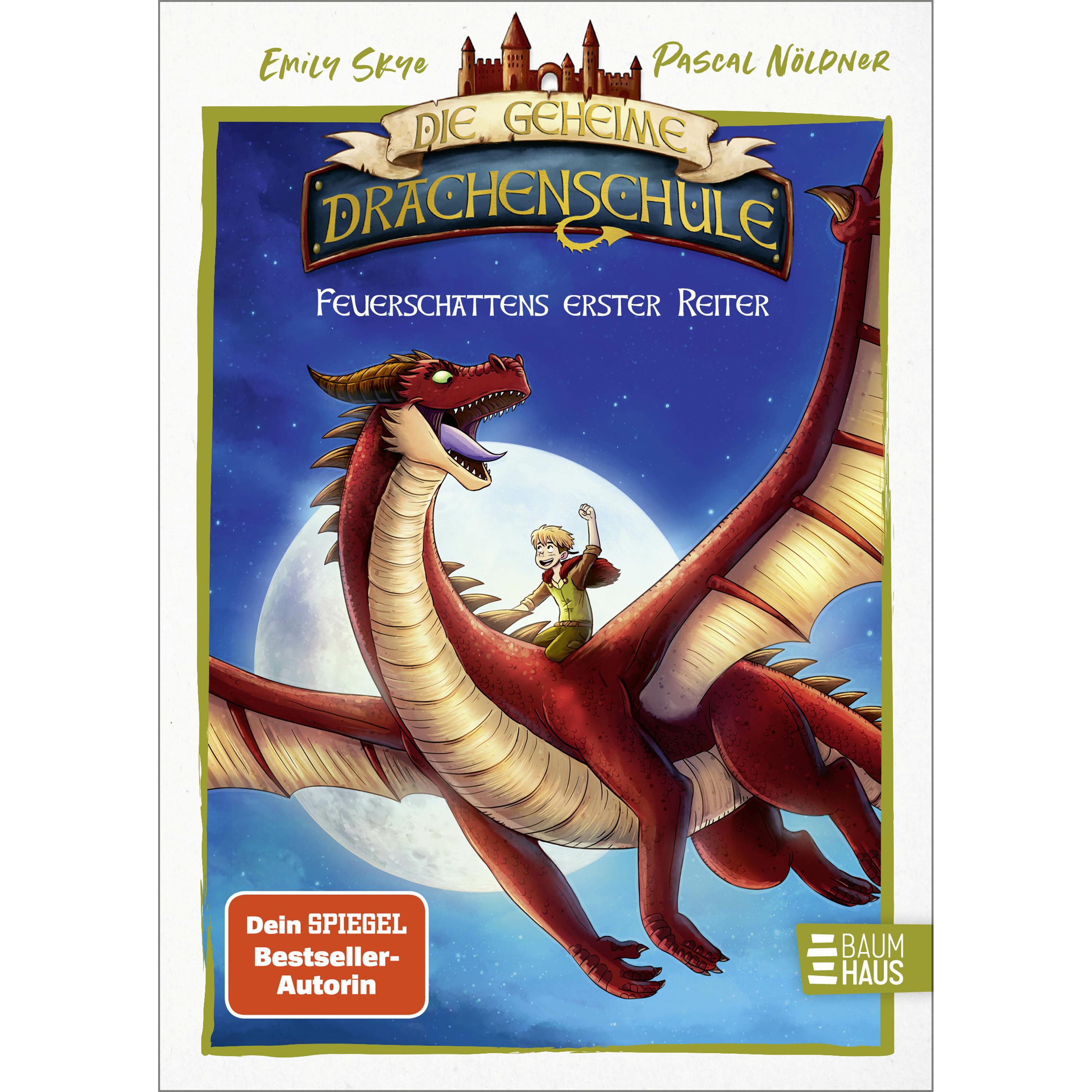 Die geheime Drachenschule - Feuerschattens erster Reiter, Kinderbücher von Emily Skye, Pascal Nöldner