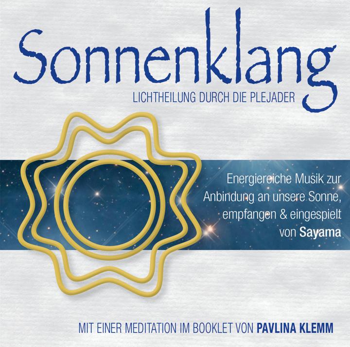 Sonnenklang. Lichtheilung durch die Plejader (Pavlina Klemm, Sayama, Deutsch)