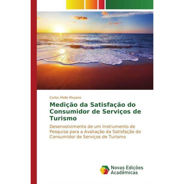 Medição da Satisfação do Consumidor de Serviços de Turismo, Fachbücher