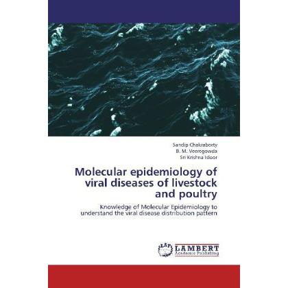 Molecular epidemiology of viral diseases of livestock and poultry, Fachbücher von Sandip Chakraborty, B. M. Veeregowda, ...