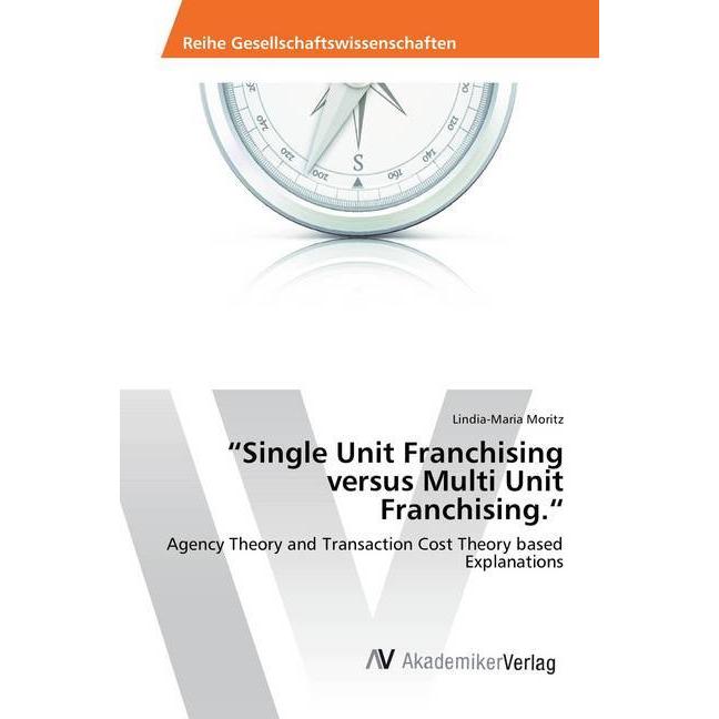 Single Unit Franchising versus Multi Unit Franchising., Fachbücher