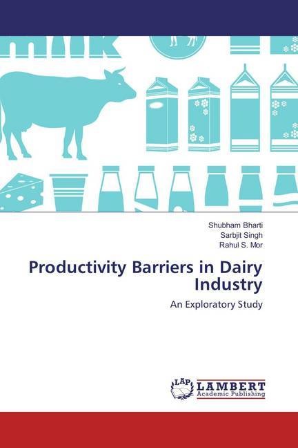 Produktbild Productivity Barriers in Dairy Industry (Deutsch, Sarbjit Singh, Rahul S. Mor, Shubham Bharti, 2018)