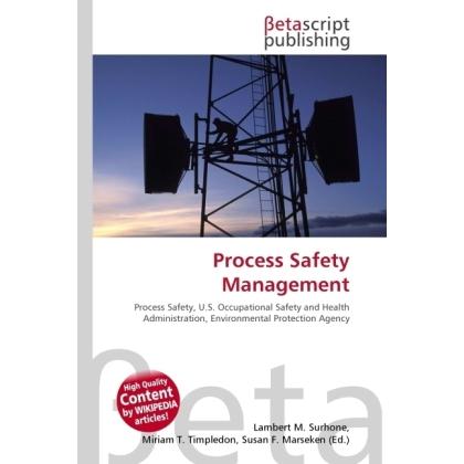 Process Safety Management, Fachbücher von Lambert M. Surhone, Miriam T. Timpledon, Susan F. Marseken