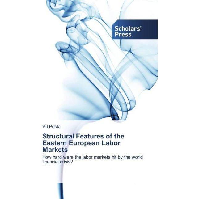 Structural Features of the Eastern European Labor Markets, Fachbücher von Vít Posta