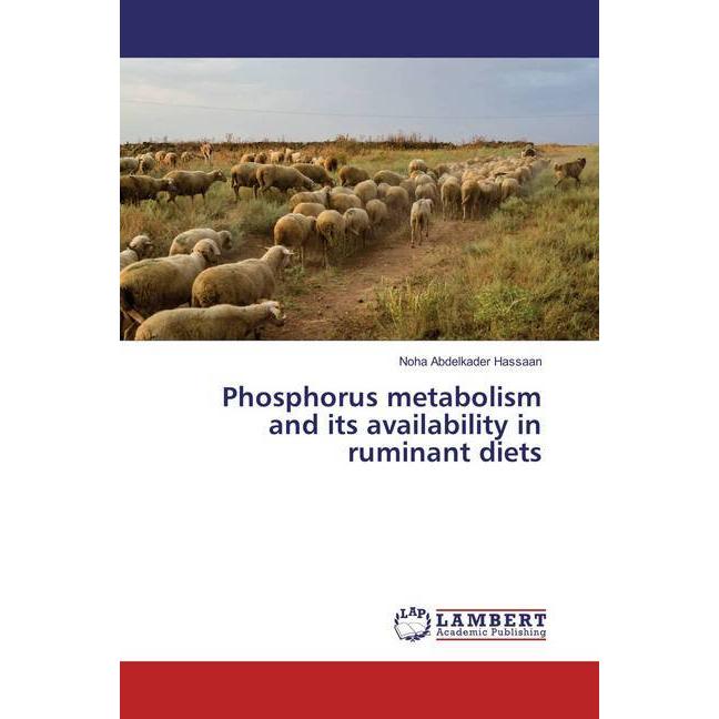 Phosphorus metabolism and its availability in ruminant diets, Fachbücher von Noha Abdelkader Hassaan