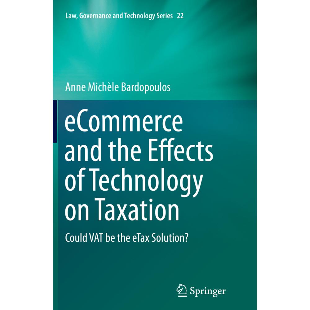 eCommerce and the Effects of Technology on Taxation, Fachbücher von Anne Michèle Bardopoulos
