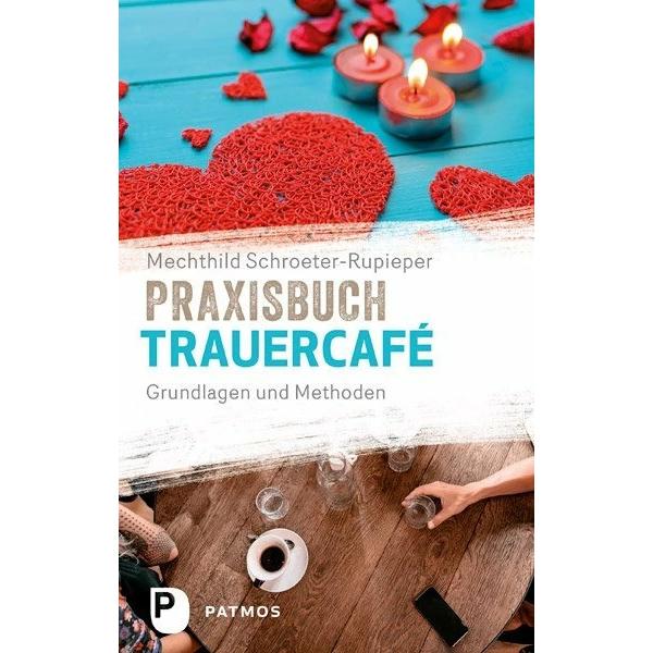 Praxisbuch Trauercafé, Sachbücher von Mechthild Schroeter-Rupieper