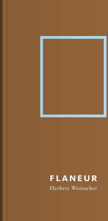 Flaneur - Herbert Wentscher (Deutsch, Herbert Wentscher, 2025)
