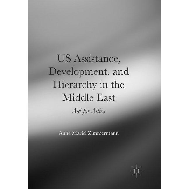 US Assistance, Development, and Hierarchy in the Middle East, Fachbücher von Anne Mariel Zimmermann