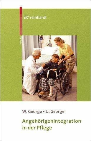 Produktbild Angehörigenintegration in der Pflege (Deutsch, Ute George, Uwe Prümel-Philippsen, Wolfgang George, 2003)