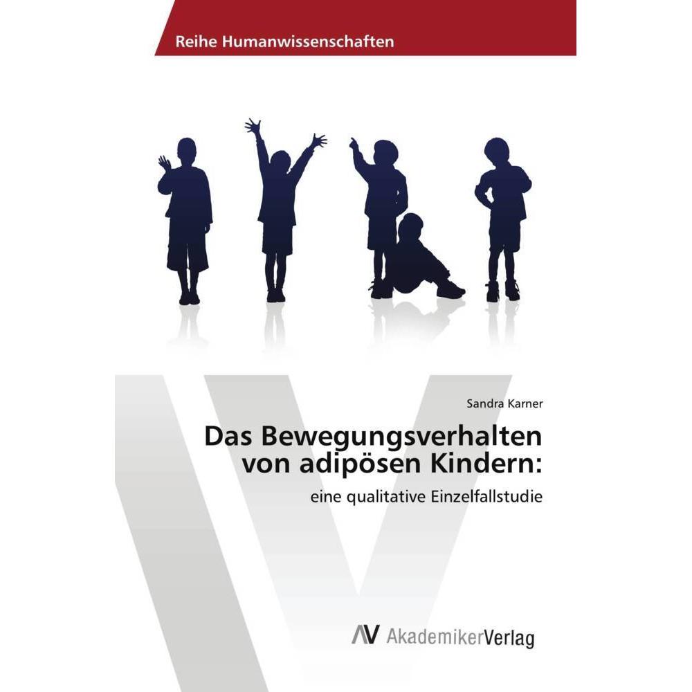 Das Bewegungsverhalten von adipösen Kindern, Ratgeber von Sandra Karner