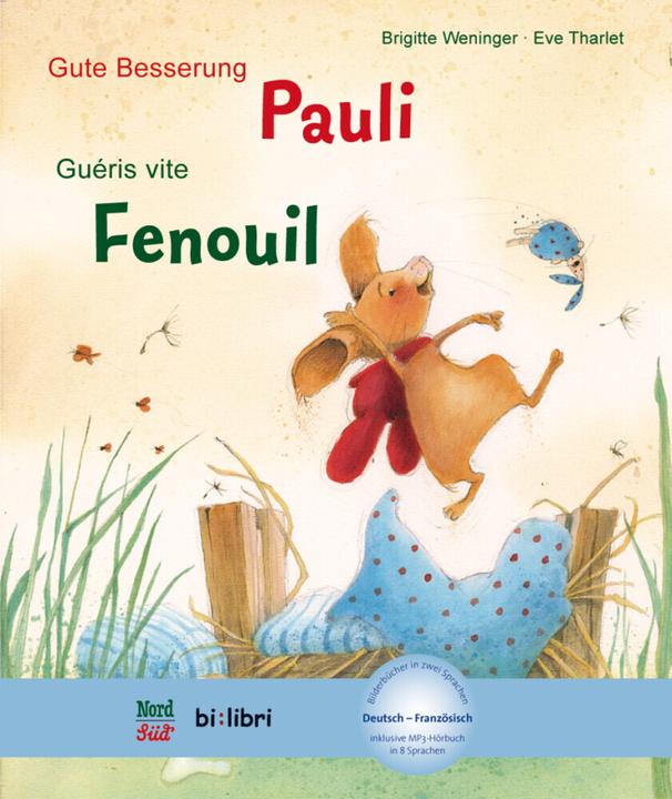 Produktbild Gute Besserung Paul. Kinderbuch Deutsch-Französisch mit MP3-Hörbuch zum Herunterladen (Deutsch, Brigitte Weninger, Eve Tharlet, 2015)