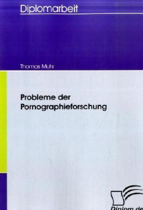Produktbild Probleme der Pornographieforschung (Deutsch, Thomas Muhr, 2008)