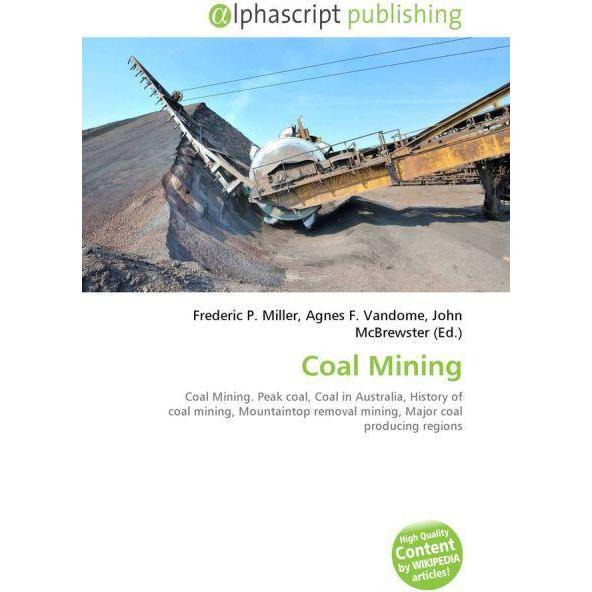 Coal Mining, Fachbücher von Agnes F. Vandome, Frederic P. Miller, John McBrewster