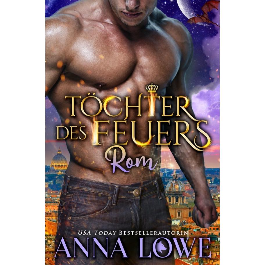 Töchter des Feuers: Rom, Belletristik von Anna Lowe
