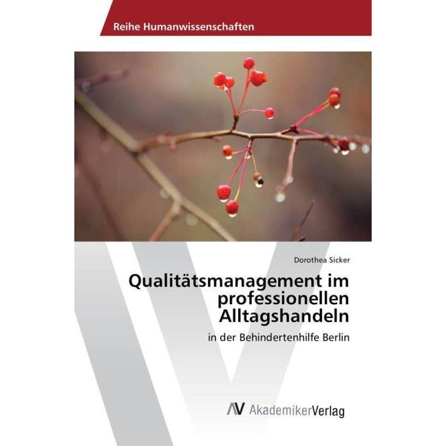 Qualitätsmanagement im professionellen Alltagshandeln, Fachbücher von Dorothea Sicker