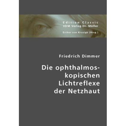 Die ophthalmoskopischen Lichtreflexe der Netzhaut, Fachbücher von Friedrich Dimmer