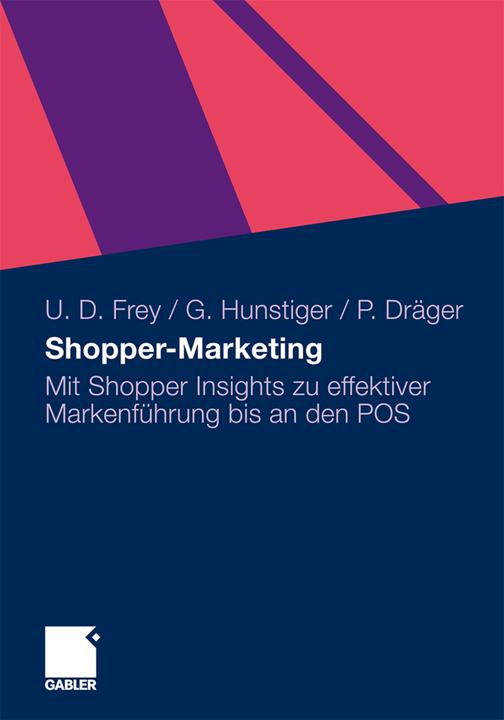 Produktbild Shopper-Marketing (Deutsch, Gabriele Hunstiger, Peter Dräger, Ulrich Dirk Frey, 2011)