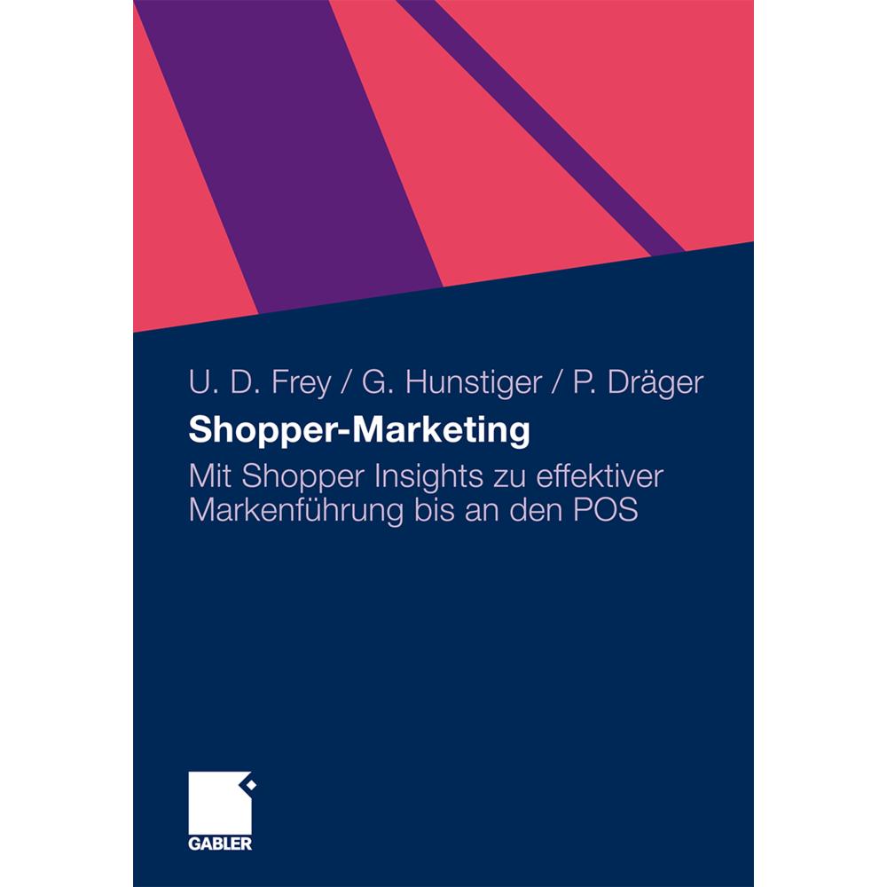 Shopper-Marketing, Fachbücher von Ulrich Dirk Frey, Gabriele Hunstiger, Peter Dräger