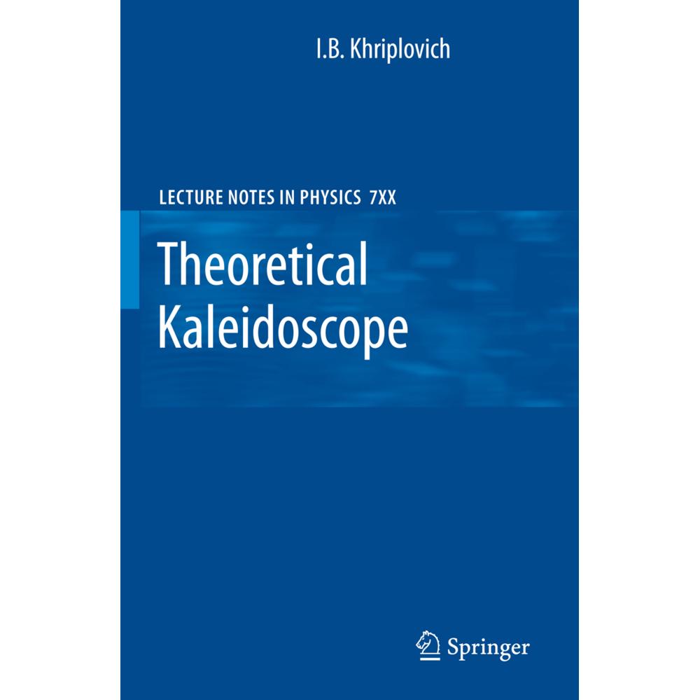Theoretical Kaleidoscope, Fachbücher von I.B. Khriplovich
