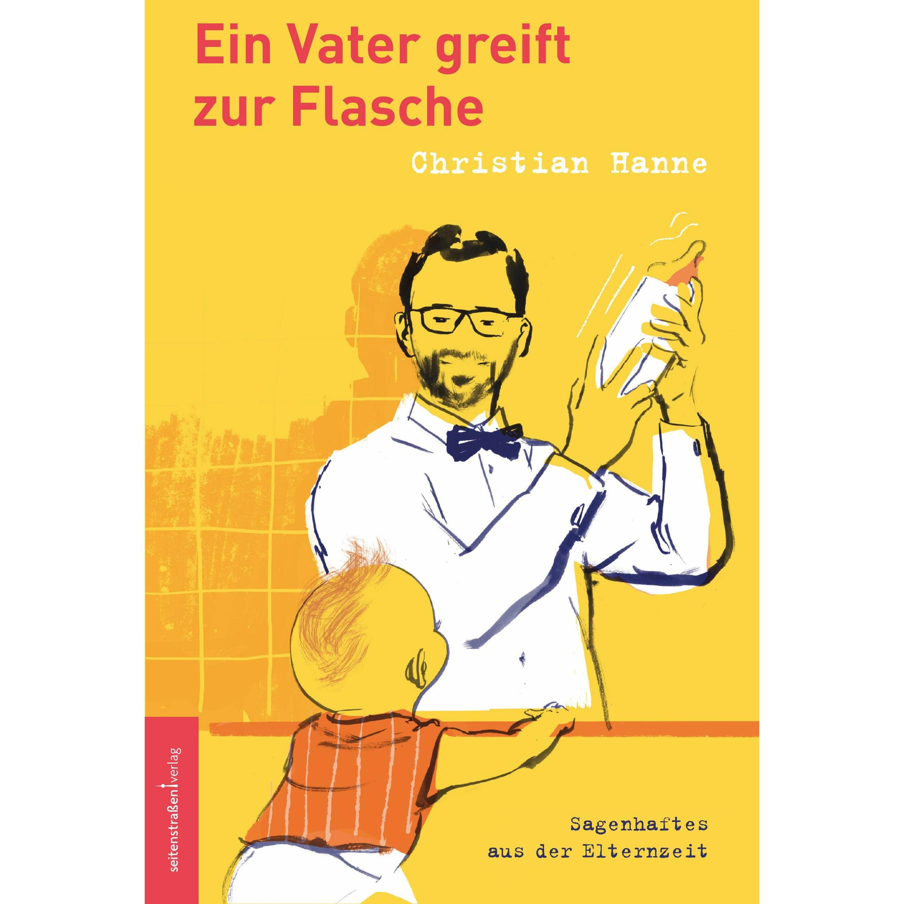 Ein Vater greift zur Flasche, Belletristik von Christian Hanne