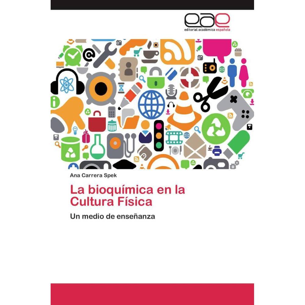 La bioquímica en la Cultura Física, Fachbücher von Ana Carrera Spek